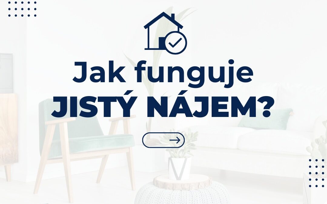 Co přesně znamená Jistý nájem ?